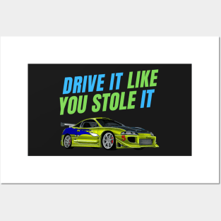 Drive it like you stole it { fast and furious Paul walker } Posters and Art